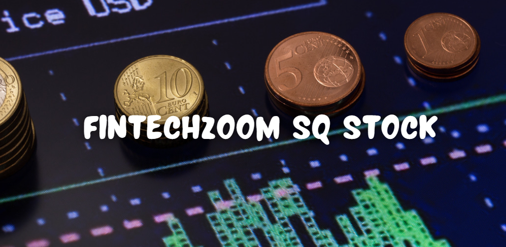 fintechzoom sq stock