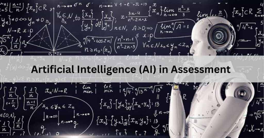 Artificial Intelligence (AI) in Assessment