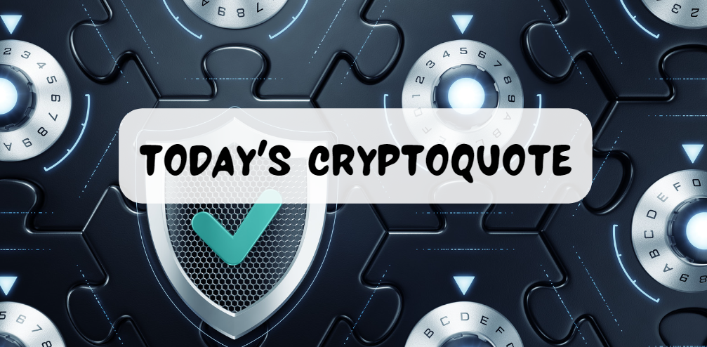 Today's Cryptoquote