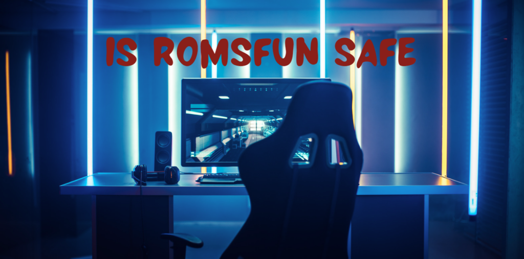 Is Romsfun Safe