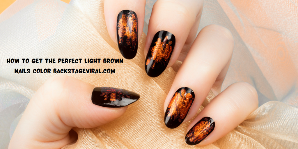 How to Get the Perfect Light Brown Nails Color Backstageviral.com