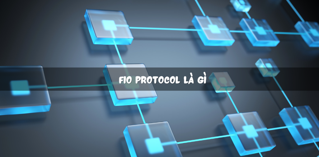 FIO Protocol là gì