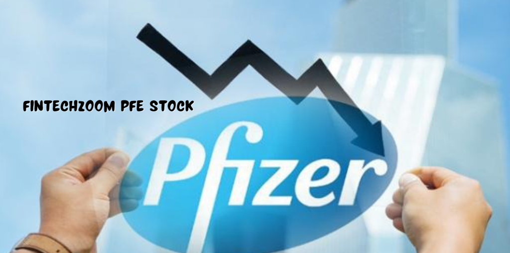 Fintechzoom PFE Stock