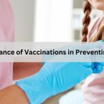 The Importance of Vaccinations in Preventing Diseases