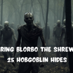 Bring Blorbo the Shrewd 25 Hobgoblin Hides