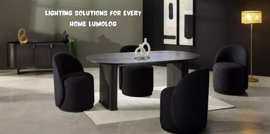 Lighting Solutions for Every Home Lumolog