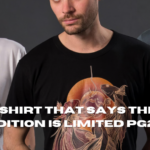 tshirt that says this edition is limited pg23