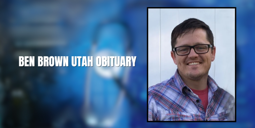 Ben Brown Utah Obituary