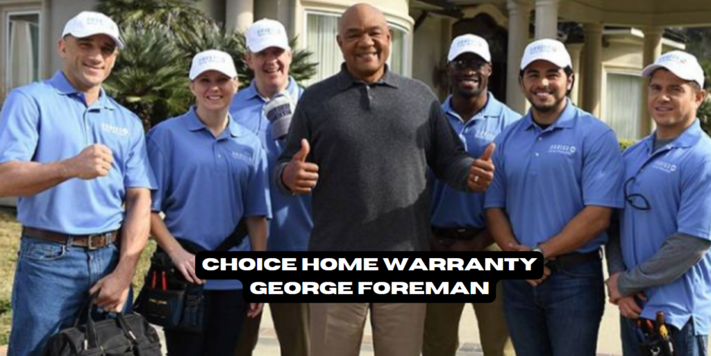 choice home warranty george foreman