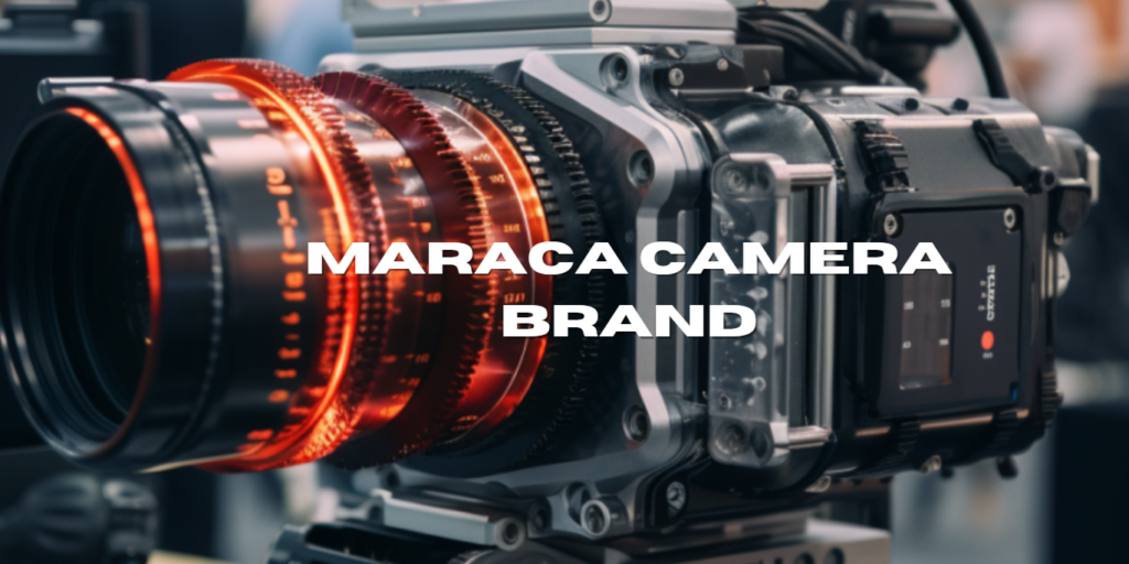 maraca camera brand