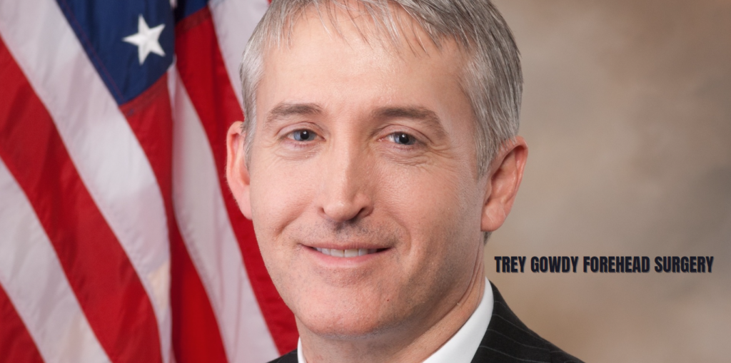 trey gowdy forehead surgery