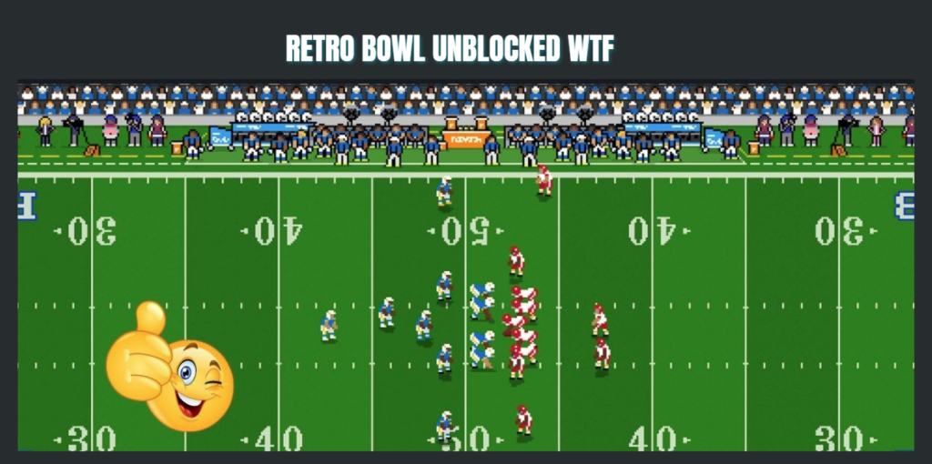 Retro Bowl Unblocked WTF