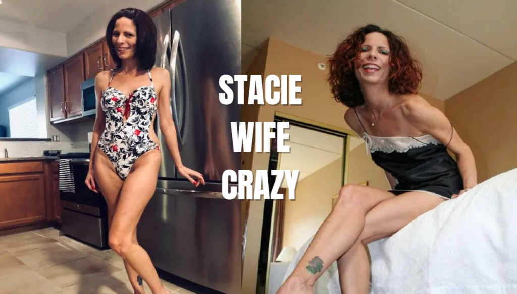 Stacie Wife Crazy