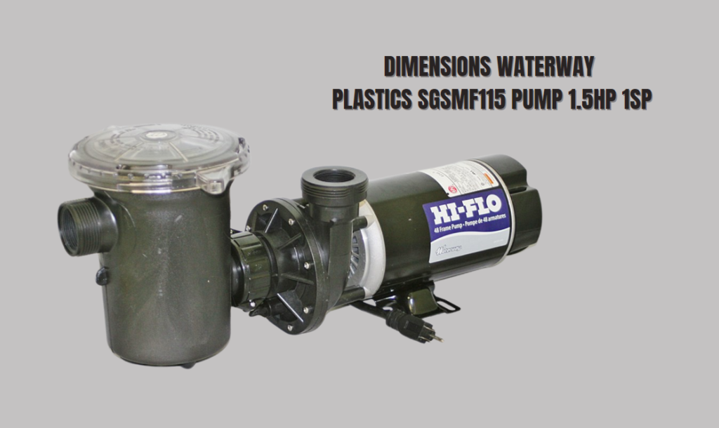 dimensions waterway plastics sgsmf115 pump 1.5hp 1sp