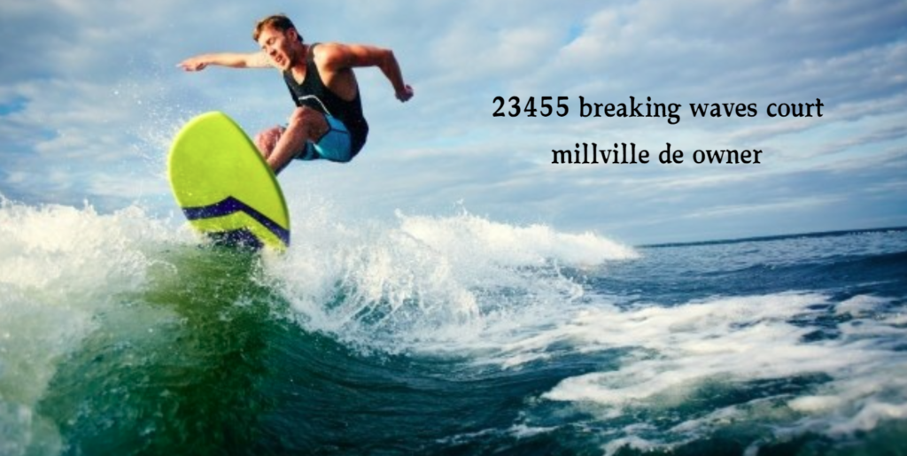 23455 breaking waves court millville de owner