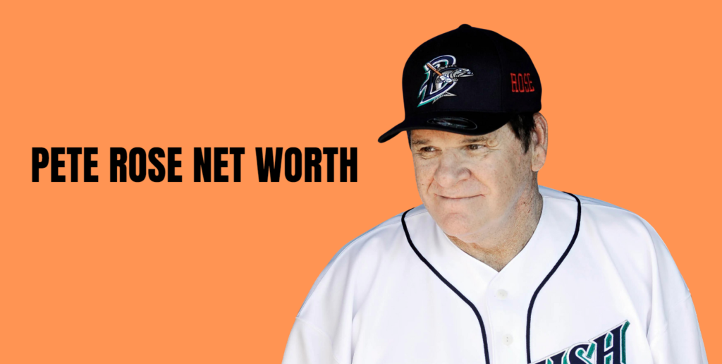 Pete Rose Net Worth