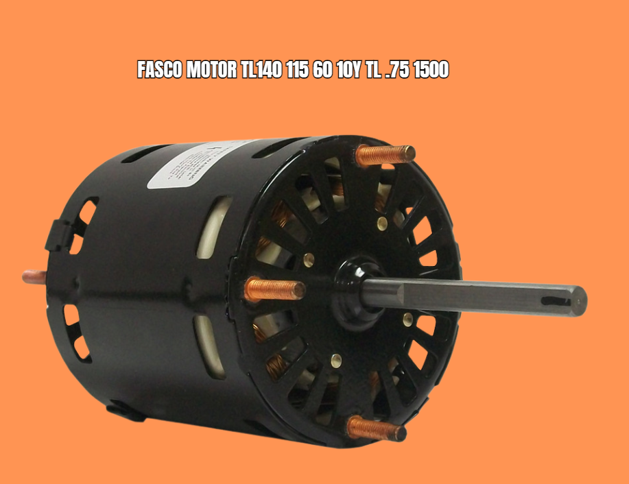 Fasco Motor TL140 115 60 10Y TL .75 1500