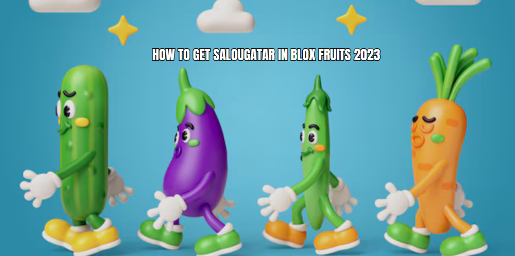 how to get salougatar in blox fruits 2023