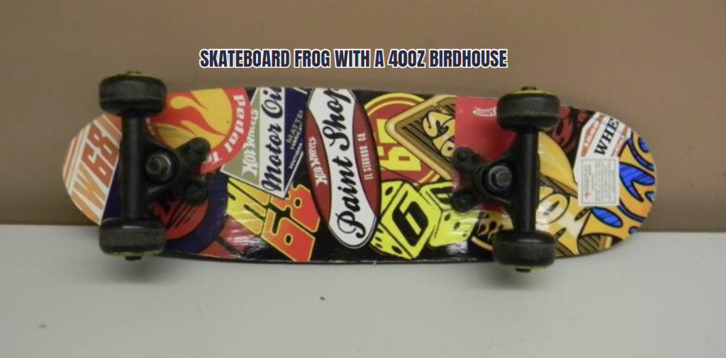 Skateboard Frog with a 40oz Birdhouse