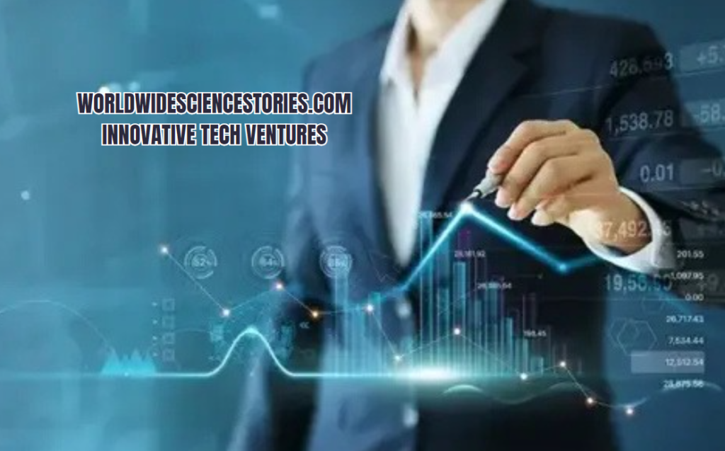 worldwidesciencestories.com innovative tech ventures