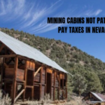 Mining Cabins Not Patented but Pay Taxes in Nevada Qui