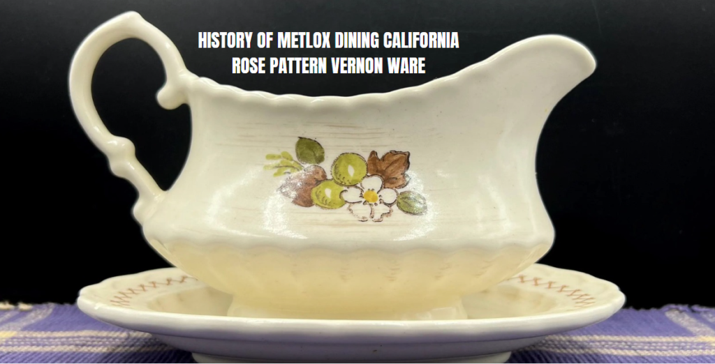 history of metlox dining california rose pattern vernon ware