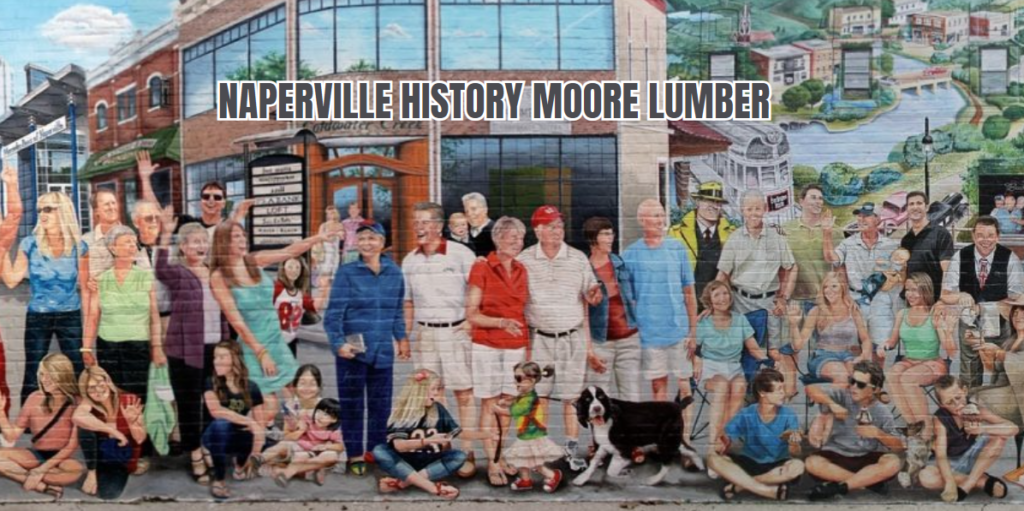 naperville history moore lumber