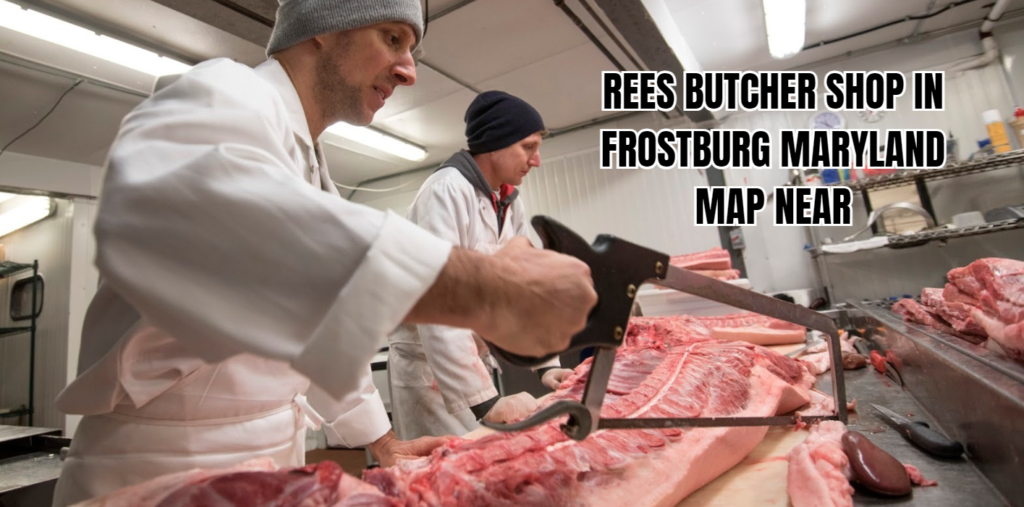 Rees Butcher Shop in Frostburg Maryland