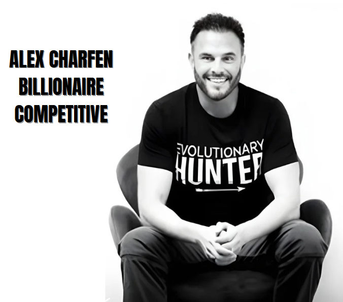 alex charfen billionaire competitive