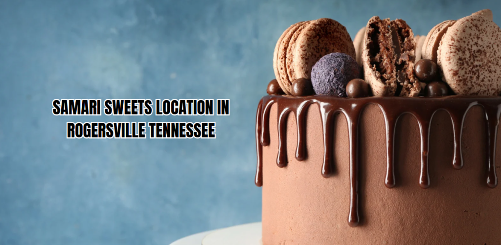 samari sweets location in rogersville tennessee